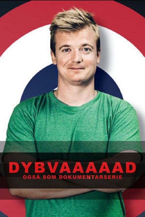 Dybvaaaaad - Også som dokumentarserie poster