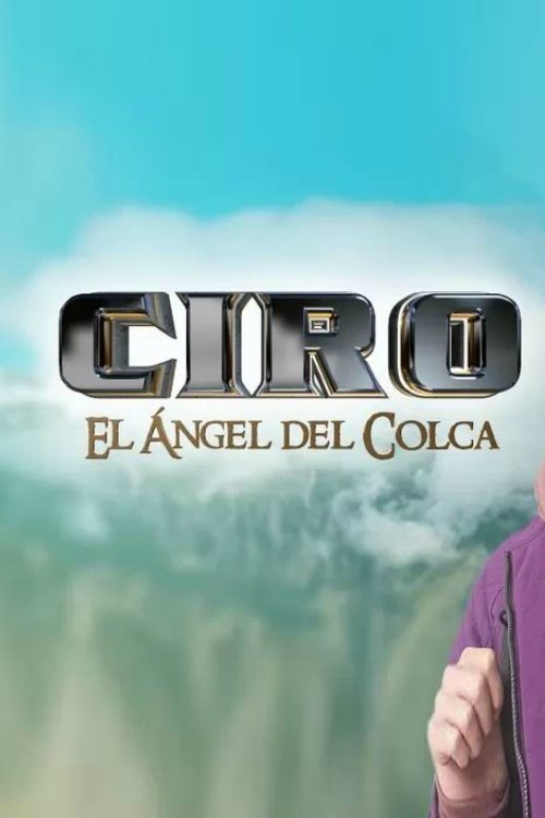 Ciro, engjëlli i Colca-së poster