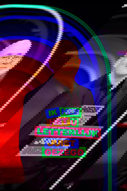 Ik heb het u letterlijk juist gezegd poster