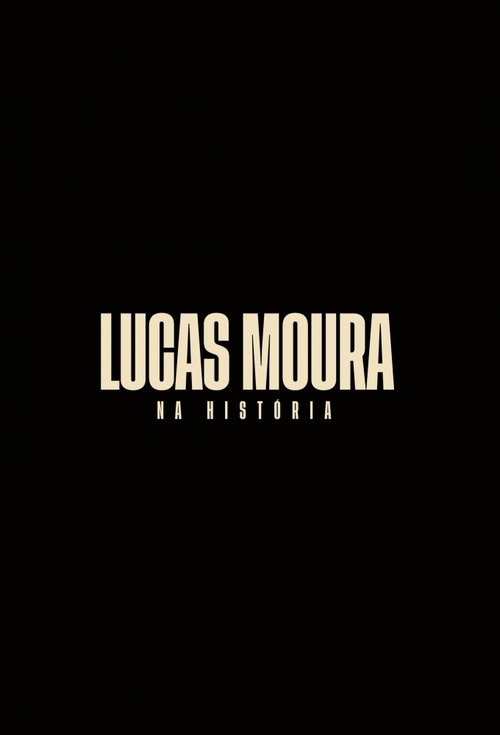 Lucas Moura: Na História poster