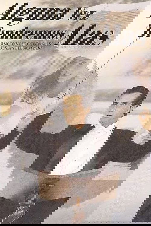 Alguna Vez Tendremos Alas poster
