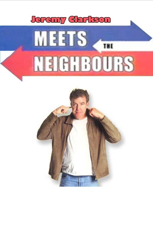 Jeremy Clarkson: Meets the Neighbours poster