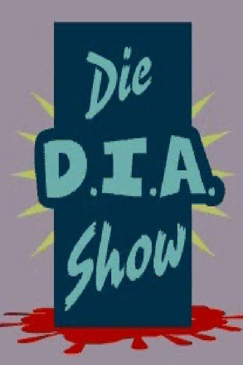Die D.I.A. Show poster