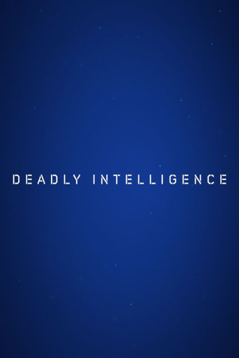 Deadly Intelligence